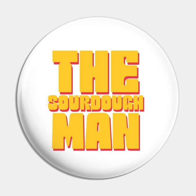 The sourdough man, sourdough baking, for the love of sourdough Pin by One Eyed Cat Design