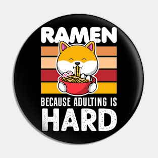 Ramen because adulting is hard - funny Pin