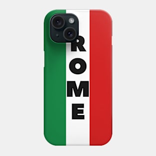 Rome City in Italian Flag Vertical Phone Case