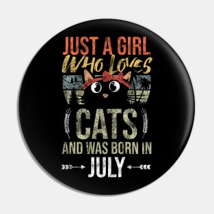 Just A Girl Who Loves Cats And Was Born In July Birthday Pin