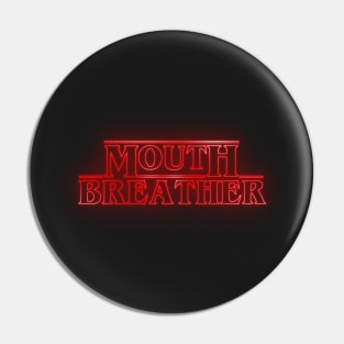 Mouthbreather Pin