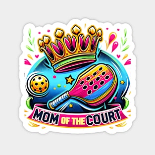 Mom of the court, Crown, pickleball paddle, ball, heart, cute pickleball Magnet