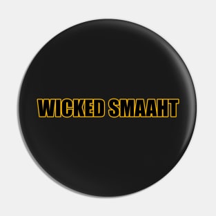 Wicked Smaaht - Boston Pin