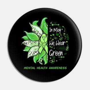 In May We Wear Green Daisy Mental Health Awareness Pin