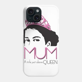 Queen Mum Phone Case