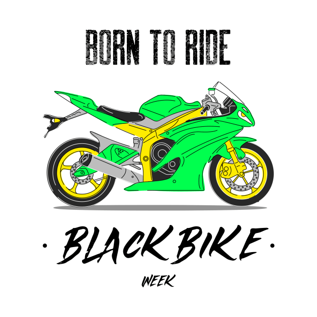 Black Bike Week - Born To Ride by Tip Top Tee's