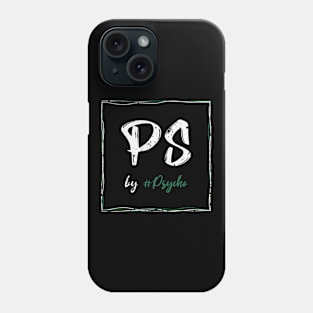 PS by Psycho Phone Case