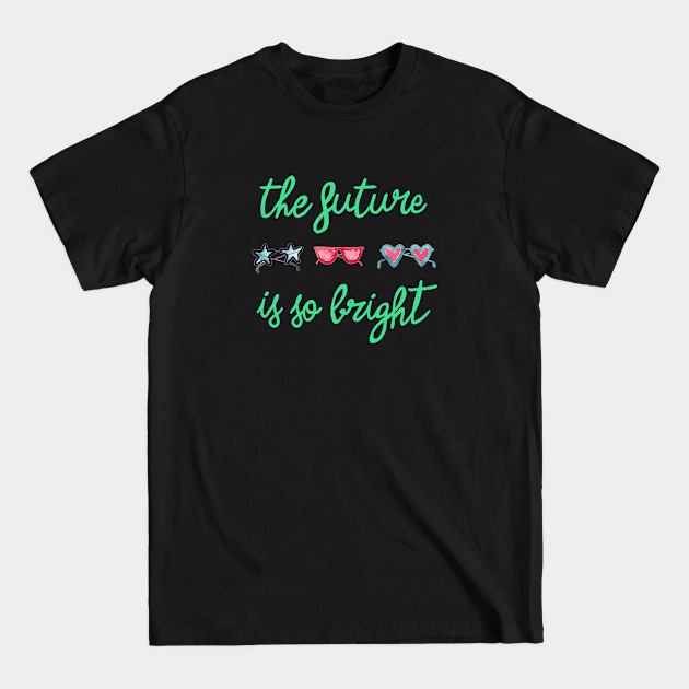 Discover The Future Is Bright T-Shirt