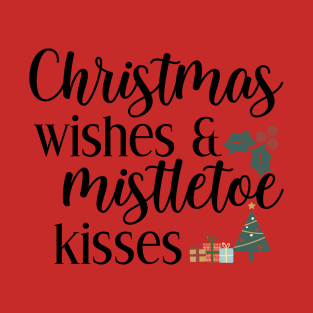 Christmas Wishes Mistletoe Kisses T-Shirt