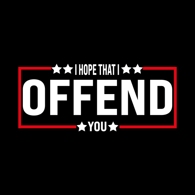 I Hope That I Offend You by l designs