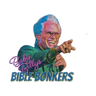 Baby Billy Bible Bonkers!! T-Shirt