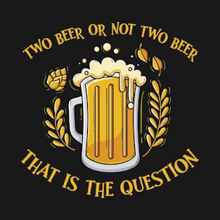 Funny beer quote T-Shirt