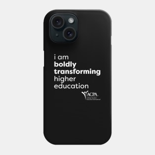 Acpa I Am Boldly Transforming Higher Education Phone Case