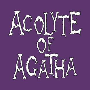 Acolyte of Agatha T-Shirt