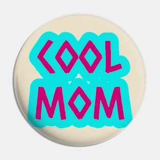 Cool Mom Pin