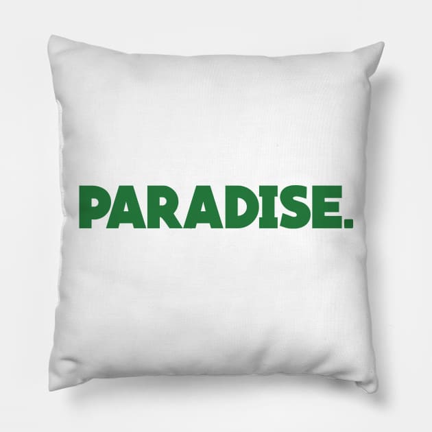 Welcome To Paradise Pillow by FootballArcade