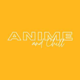 Anime and Chill (White) T-Shirt