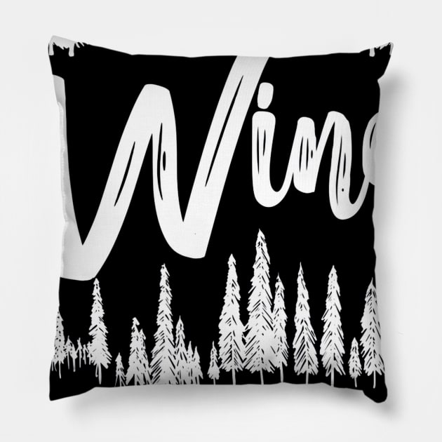 Drinking Wine And Hiking Pines Pillow by Jipan