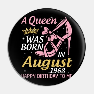 A Queen Was Born In August 1968 Happy Birthday To Me 52 Years Old Pin