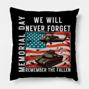 Memorial Day We Will Never Forget Remember The Fallen Flag Pillow