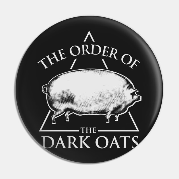 Earlier Version Order Of The Dark Oats, No Oats Brother Pin by DeepFriedArt