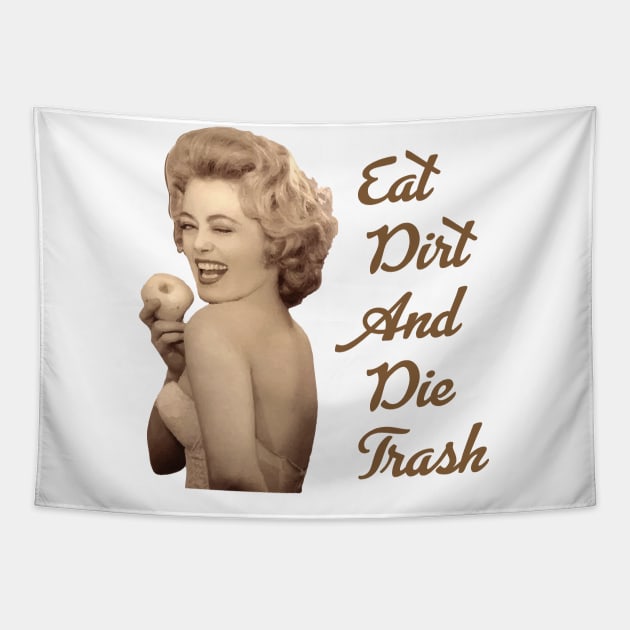 eat dirt and die trash blanche devereaux famous quote Tapestry by IRIS