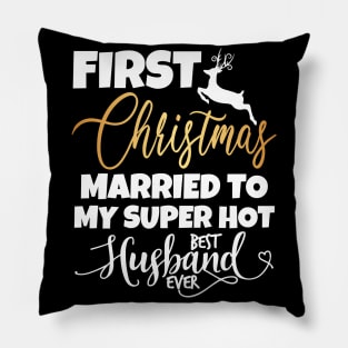 First Christmas Married To My Super Hot Husband Pillow