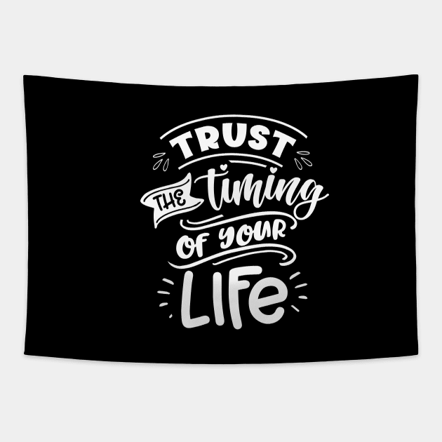 Trust the timing of your life - Motivational Quote Tapestry by AlphaBubble