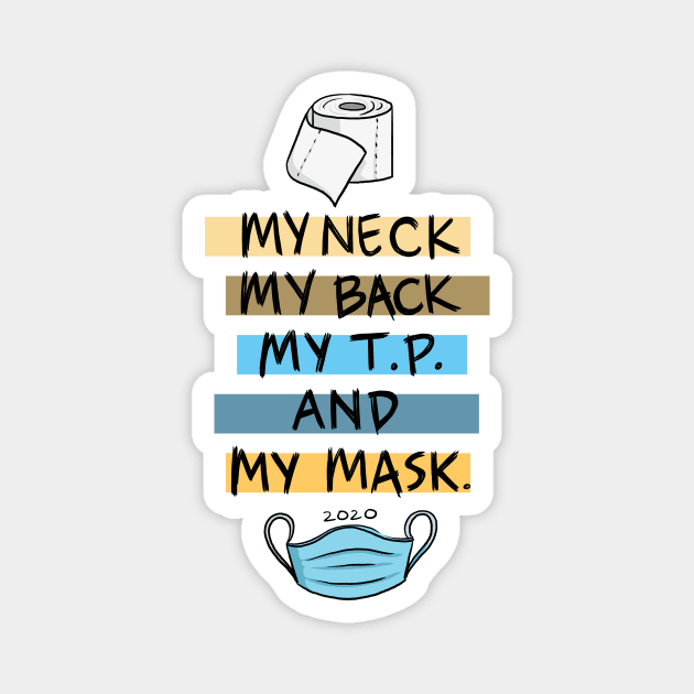 My Neck My Back My TP and My Mask Magnet by polliadesign