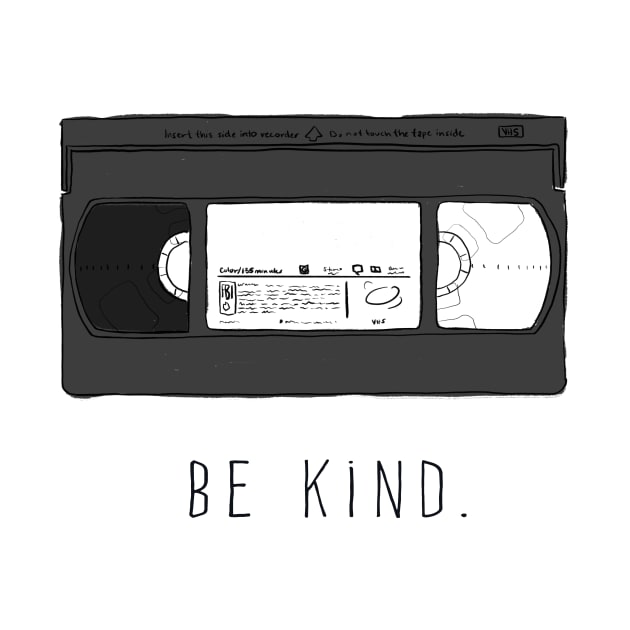 VHS Be Kind by dan's droppings