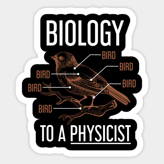 Biology To A Physicist Biology - Biology - Sticker