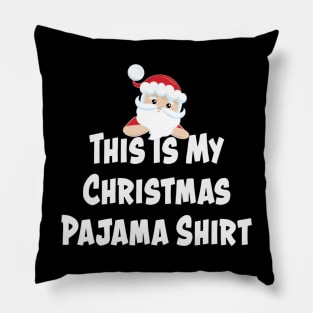 This Is My Christmas Pajama Shirt Christmas Santa Funny Pillow