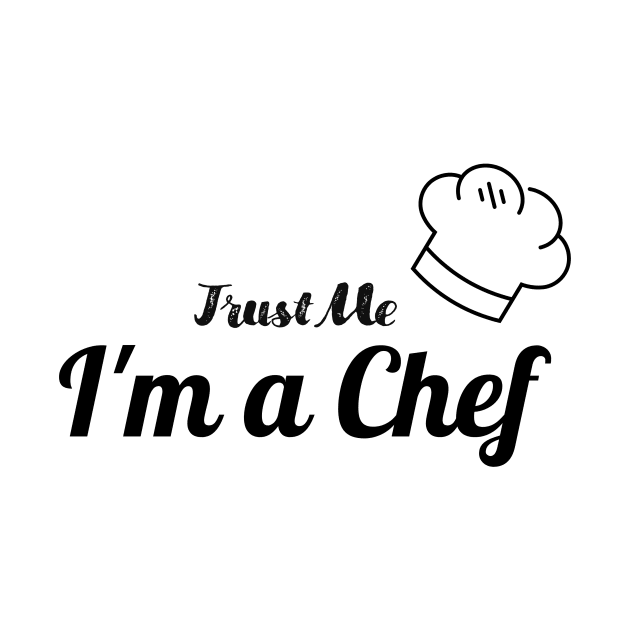 Trust me i'm a chef by Hadjer Design