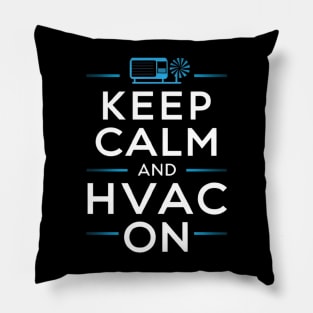 Keep Calm and HVAC On - Essential Technician Pillow