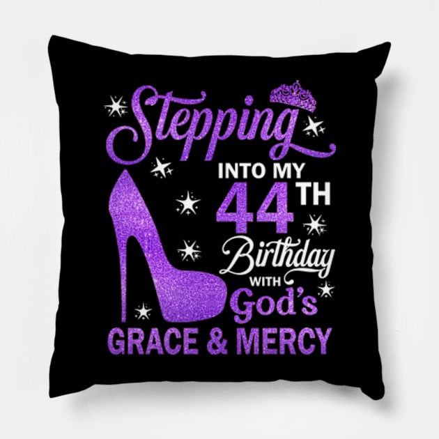 Stepping Into My 44th Birthday With God's Grace & Mercy Bday Pillow by MaxACarter