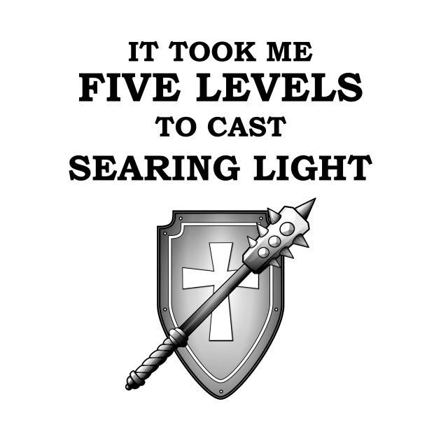 IT TOOK ME FIVE LEVELS TO CASE SEARING LIGHT 5E Meme CLERIC RPG Class by rayrayray90