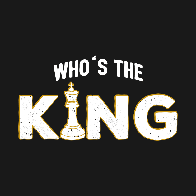 Who's The King Chess Piece by yeoys