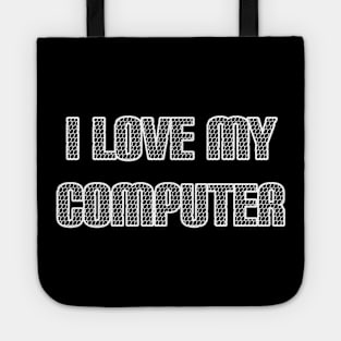 I Love My Computer Tote