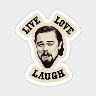 Django Unchained: Leonardo - Calvin Candie - Live Love Laugh Magnet