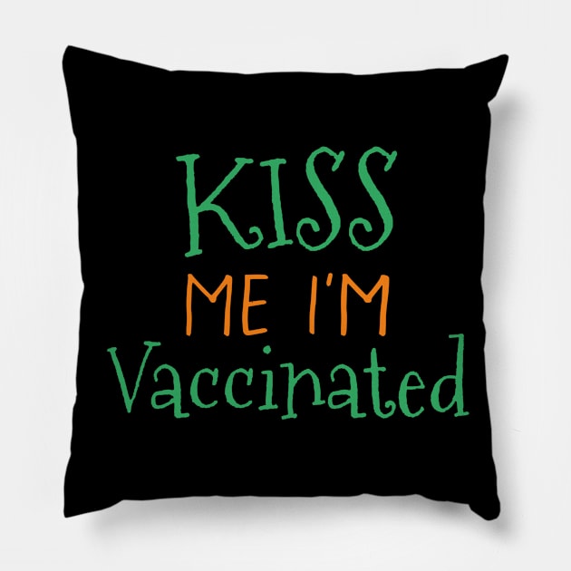 Kiss Me I'm Vaccinated Pillow by Flossy
