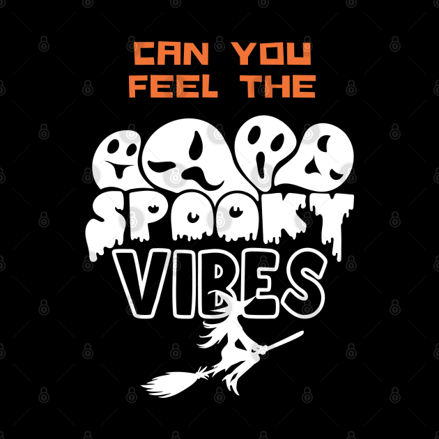 Can You Feel The Spooky Vibes by attire zone