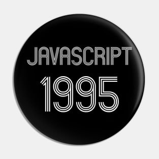 JavaScript 1995 Year of 1st Release White Retro Text Design Pin