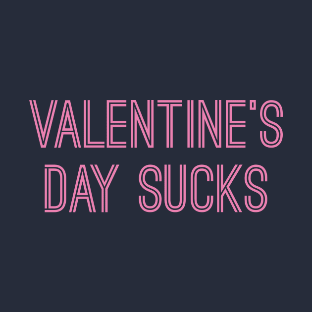 Valentine's Day Sucks (Pink Text) by caknuck