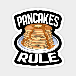 Pancakes Rule Breakfast Lover Magnet