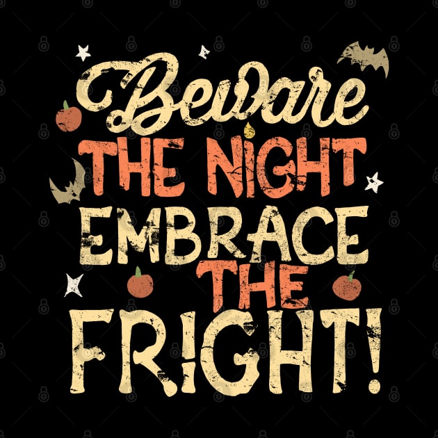 Beware the Night Embrace the Fright by Atomic Blizzard