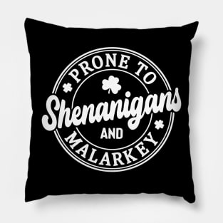 Funny St Patricks Day Prone To Shenanigans And Malarkey Pillow