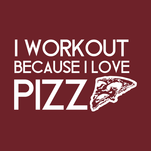 Workout For Pizza by SillyShirts