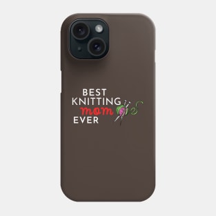 BEST KNITTING MOM EVER GIFT IDEA Phone Case