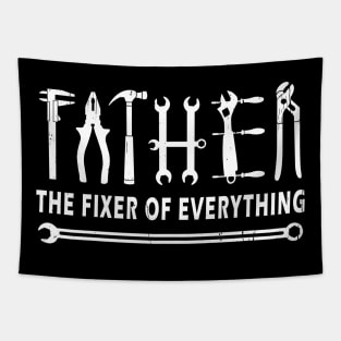 Father The Fixer Of Everything Tapestry