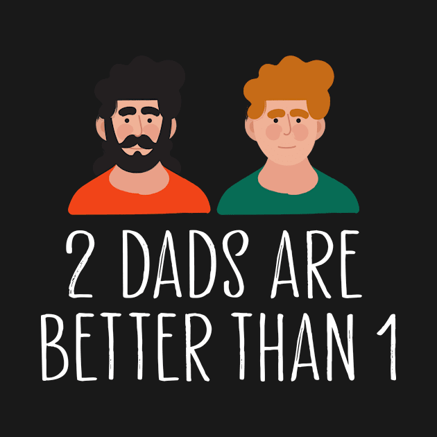 two dads are better than one by Trio Store